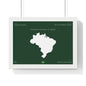 Customizable Brazil Map Poster Horizontal | Country Map Wall Art, Green Framed Print | Personalized Name and Hometown - Proud & Loyal